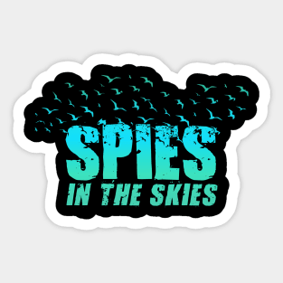 Spies in the Skies Funny Conspiracy Theory Design Sticker